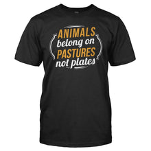 Load image into Gallery viewer, Animals Belong on Pastures, Not Plates - T Shirt - Animals_Belong_on_Pastures_Not_Plates_black