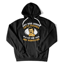 Load image into Gallery viewer, Any Dog Under Fifty Pounds Is A Cat - T Shirt - Any_Dog_Under_Fifty_Pounds_Is_A_Cat_hoodie_black