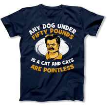Load image into Gallery viewer, Any Dog Under Fifty Pounds Is A Cat - T Shirt - Any_Dog_Under_Fifty_Pounds_Is_A_Cat_men_navy