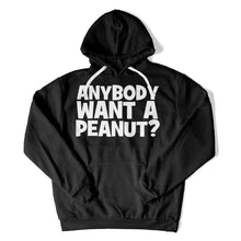 Load image into Gallery viewer, Anybody Want a Peanut? - T Shirt - Anybody_Want_a_Peanut_hoodie_black
