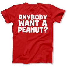 Load image into Gallery viewer, Anybody Want a Peanut? - T Shirt - Anybody_Want_a_Peanut_men_red