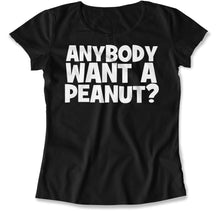 Load image into Gallery viewer, Anybody Want a Peanut? - T Shirt - Anybody_Want_a_Peanut_women_black