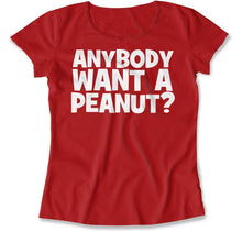 Load image into Gallery viewer, Anybody Want a Peanut? - T Shirt - Anybody_Want_a_Peanut_women_re