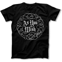Load image into Gallery viewer, As You Wish - T Shirt - As_You_Wish_men_black