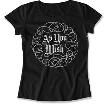 Load image into Gallery viewer, As You Wish - T Shirt - As_You_Wish_women_black