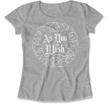 Load image into Gallery viewer, As You Wish - T Shirt - As_You_Wish_women_heather