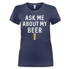 Load image into Gallery viewer, Ask Me About My Beer - T Shirt - Ask-Me-About-My-Beer---ladies---Navy-Blue