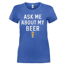Load image into Gallery viewer, Ask Me About My Beer - T Shirt - Ask-Me-About-My-Beer---ladies---Royal-Blue