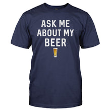 Load image into Gallery viewer, Ask Me About My Beer - T Shirt - Ask-Me-About-My-Beer---men---Navy-Blue