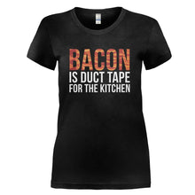 Load image into Gallery viewer, Bacon Is Duct Tape For The Kitchen - T Shirt - BACON_IS_DUCT_TAPE_FOR_THE_KITCHEN_-_Ladies_-_black