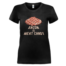 Load image into Gallery viewer, Bacon Is Meat Candy - T Shirt - BACON_IS_MEAT_CANDY_-_Ladies_-_black