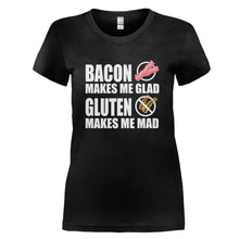 Load image into Gallery viewer, Bacon Makes Me Glad. Gluten Makes Me Mad. - T Shirt - BACON_MAKES_ME_GLAD_GLUTEN_MAKES_ME_MAD_-_Ladies_-_black