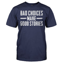 Load image into Gallery viewer, Bad Choices Make Good Stories - T Shirt - BAD_CHOICES_MAKE_GOOD_STORIES_-_Men_-_navyblue