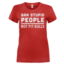 Load image into Gallery viewer, Ban Stupid People, Not Pit Bulls - T Shirt - BAN_STUPID_PEOPLE_NOT_PIT_BULLS-_Ladies_-_Red