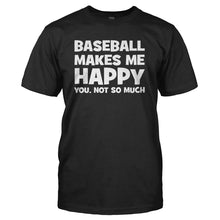 Load image into Gallery viewer, Baseball Makes Me Happy - T Shirt - BASEBALL_MAKES_ME_HAPPY_-_Men_-_black