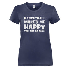 Load image into Gallery viewer, Basketball Makes Me Happy - T Shirt - BASKETBALL_MAKES_ME_HAPPY_-_Ladies_-_navyblue