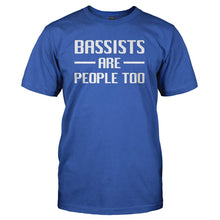 Load image into Gallery viewer, Bassists Are People Too - T Shirt - BASSISTS_ARE_PEOPLE_TOO_-_Men_-_royalblue