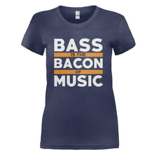 Load image into Gallery viewer, Bass Is The Bacon Of Music - T Shirt - BASS_IS_THE_BACON_OF_MUSIC_-_Ladies_-_Navyblue