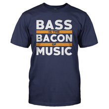 Load image into Gallery viewer, Bass Is The Bacon Of Music - T Shirt - BASS_IS_THE_BACON_OF_MUSIC_-_Men_-_Navyblue