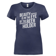 Load image into Gallery viewer, Beauty Is In The Eye Of The Beer Holder - T Shirt - BEAUTY_IS_IN_THE_EYE_OF_THE_BEER_HOLDER-_Ladies_-_Navy