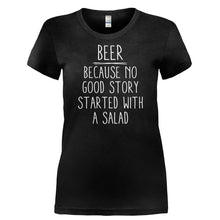 Load image into Gallery viewer, Beer - Because No Good Story Started With a Salad - T Shirt - BEER_-_BECAUSE_NO_GOOD_STORY_STARTED_WITH_A_SALAD-_Ladies_-_Black