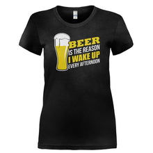 Load image into Gallery viewer, Beer Is The Reason I Wake Up Every Afternoon - T Shirt - BEER_IS_THE_REASON_I_WAKE_UP_EVERY_AFTERNOON-_Ladies_-_Black