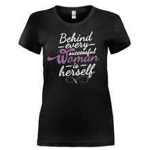Load image into Gallery viewer, Behind Every Successful Woman Is Herself - T Shirt - BEHIND_EVERY_SUCCESSFUL_WOMAN_IS_HERSELF-_Ladies_-_Black