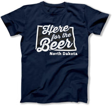 Load image into Gallery viewer, Here For The Beer North Dakota T Shirt - BER-36 - BER-36