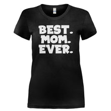 Load image into Gallery viewer, Best. Mom. Ever. - T Shirt - BEST._MOM._EVER-_Ladies_-_Black