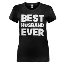 Load image into Gallery viewer, Best Husband Ever - T Shirt - BEST_HUSBAND_EVER_-_Ladies_-_black