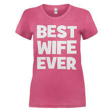 Load image into Gallery viewer, Best Wife Ever - T Shirt - BEST_WIFE_EVER_-_Ladies_-_pink