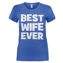 Load image into Gallery viewer, Best Wife Ever - T Shirt - BEST_WIFE_EVER_-_Ladies_-_royalblue