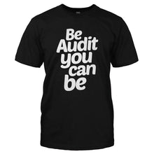 Load image into Gallery viewer, Be Audit You Can Be - T Shirt - BE_AUDIT_YOU_CAN_BE-_Men_-_Black