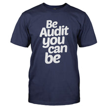 Load image into Gallery viewer, Be Audit You Can Be - T Shirt - BE_AUDIT_YOU_CAN_BE-_Men_-_Navy