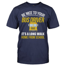 Load image into Gallery viewer, Be Nice To Your Bus Driver - T Shirt - BE_NICE_TO_YOUR_BUS_DRIVER_-_Men_-_navyblue