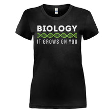 Load image into Gallery viewer, Biology, It Grows On You - T Shirt - BIOLOGY_IT_GROWS_ON_YOU_-_Ladies_-_black