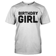 Load image into Gallery viewer, Birthday Girl - T Shirt - BIRTHDAY_GIRL-_Men_-_White