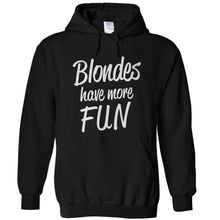 Load image into Gallery viewer, Blondes Have More Fun - T Shirt - BLONDES_HAVE_MORE_FUN_-_hoodies_-_black