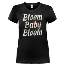 Load image into Gallery viewer, Bloom Baby Bloom - T Shirt - BLOOM_BABY_BLOOM-_Ladies_-_Black