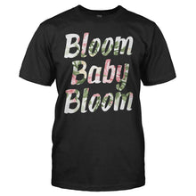 Load image into Gallery viewer, Bloom Baby Bloom - T Shirt - BLOOM_BABY_BLOOM_men_black