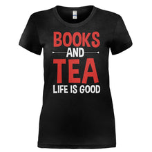 Load image into Gallery viewer, Books and Tea. Life Is Good - T Shirt - BOOKS_AND_TEA._LIFE_IS_GOOD-_Ladies_-_Black