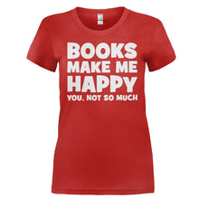 Load image into Gallery viewer, Books Make Me Happy - T Shirt - BOOKS_MAKE_ME_HAPPY-_Ladies_-_Red