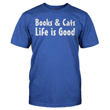 Load image into Gallery viewer, Books &amp; Cats. Life Is Good. - T Shirt - BOOKS___CATS_LIFE_IS_GOOD_-_Men_-_royalblue