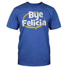 Load image into Gallery viewer, Bye Felicia - T Shirt - BYE_FELICIA_-_Men_-_royalblue