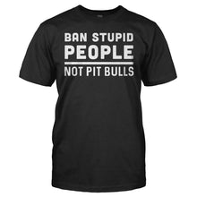 Load image into Gallery viewer, Ban Stupid People, Not Pit Bulls - T Shirt - Ban_Stupid_People_Not_Pit_Bulls_men_black