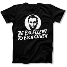 Load image into Gallery viewer, Be Excellent To Each Other - T Shirt - Be_Excellent_To_Each_Other_men_black