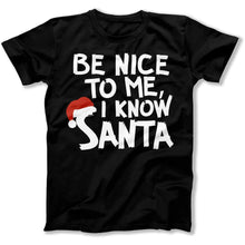 Load image into Gallery viewer, Be Nice To Me, I Know Santa - T Shirt - Be_Nice_To_Me_I_Know_Santa_men_black