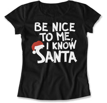 Load image into Gallery viewer, Be Nice To Me, I Know Santa - T Shirt - Be_Nice_To_Me_I_Know_Santa_women_black