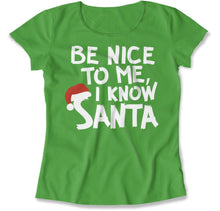 Load image into Gallery viewer, Be Nice To Me, I Know Santa - T Shirt - Be_Nice_To_Me_I_Know_Santa_women_kelly