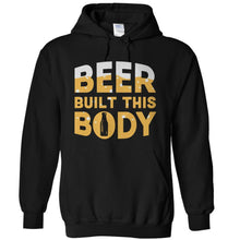 Load image into Gallery viewer, Beer Built This Body - T Shirt - Beer_Built_This_Body_-_hoodie_-_black